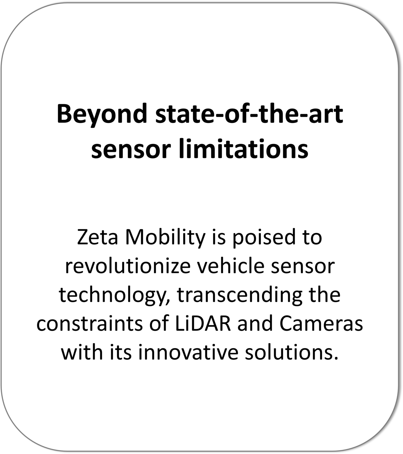 Zeta Mobility is poised to revolutionize vehicle sensor technology, transcending the constraints of LiDAR and Cameras with its innovative solutions.