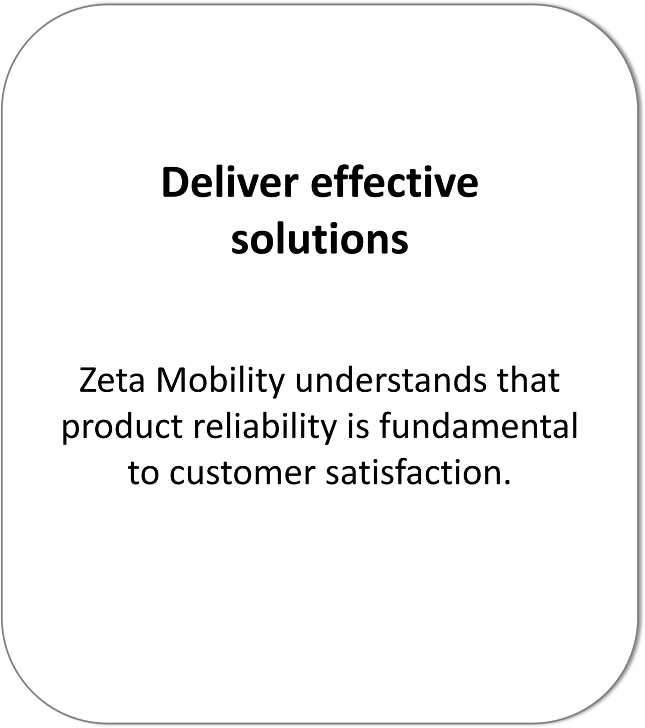Zeta Mobility understands that product reliability is fundamental to customer satisfaction.